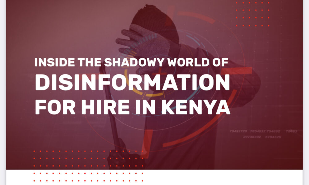Fellow Research: Inside the Shadowy World of Disinformation-for-hire in Kenya