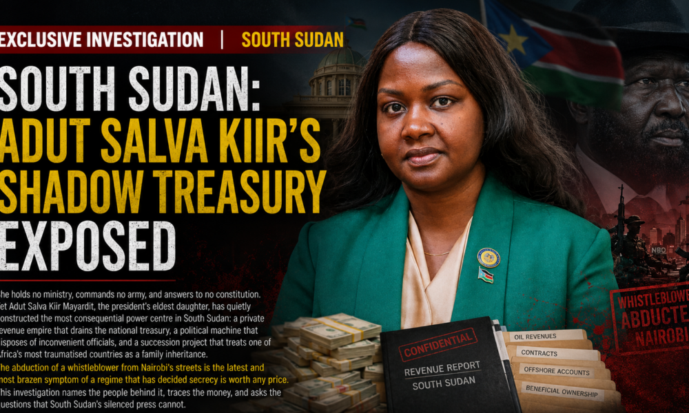 South Sudan: Adut Salva Kiir’s Shadow Treasury Exposed